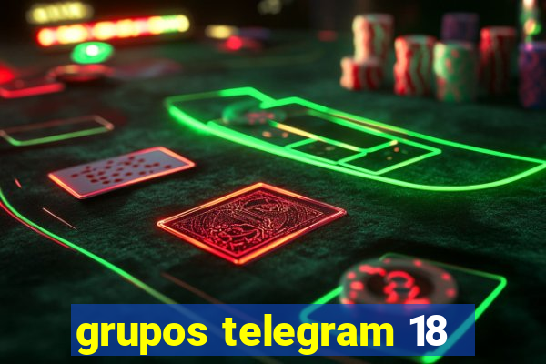 grupos telegram 18